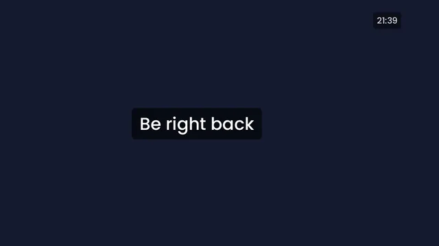 Be right back वाली स्क्रीन जो दर्शक देखते हैं, घड़ी चलती रहती है।